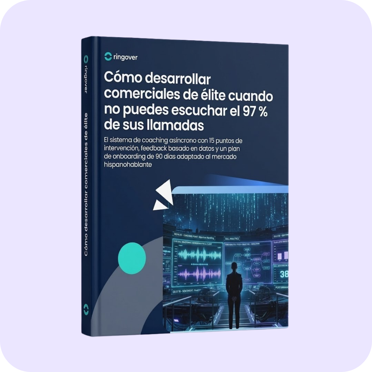 Cómo desarrollar comerciales de élite cuando no puedes escuchar el 97% de sus llamadas